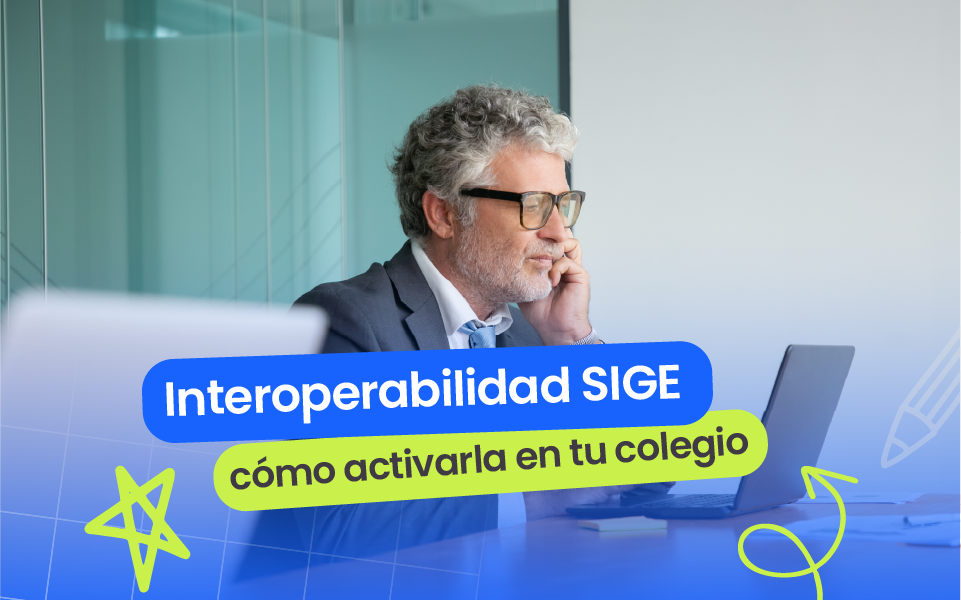 Interoperabilidad SIGE - Mineduc: Qué es y cómo activarla en tu colegio