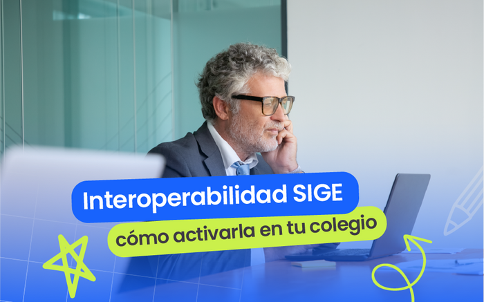 Interoperabilidad SIGE - Mineduc: Qué es y cómo activarla en tu colegio