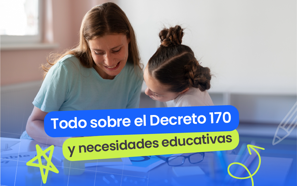Todo sobre el Decreto 170 y las Necesidades Educativas Especiales (NEE)
