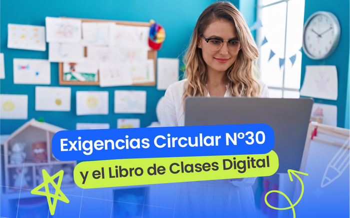 ¿Qué exige la Circular N° 30? Guía sobre el Libro de Clases Digital